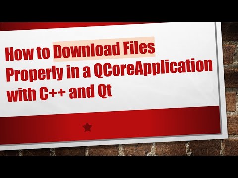 How to Download Files Properly in a QCoreApplication with C++ and Qt