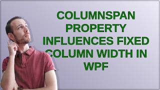 ColumnSpan property influences fixed column width in WPF