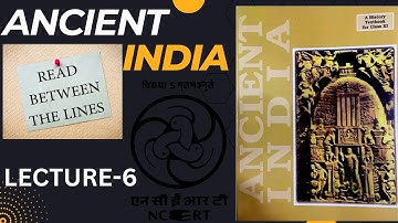 ANCIENT INDIA CLASS XI  NCERT  LECTURE-6 #ncert  READ BETWEEN THE LINES#ncert #ncertsolutions