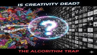 Is the Internet Killing Creativity? The Truth About Algorithms and Originality