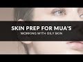 Skin Prep for MUA's | OILY SKIN