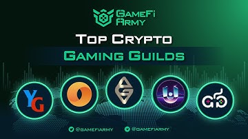 What is Gaming Guild? Top 5 Biggest Crypto Game Guilds!!