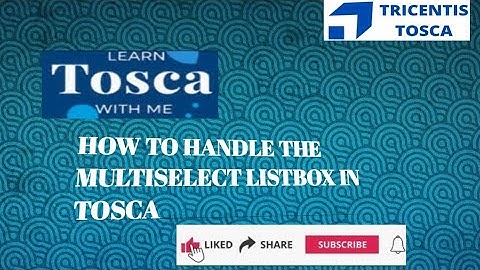 Tosca Real Time Scenario : Handling Multi Select List Box in Tosca #listbox