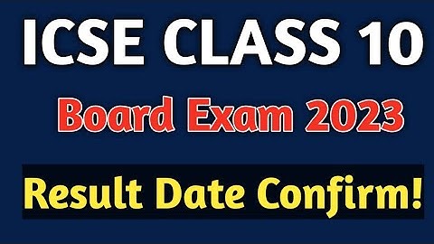 ICSE Class 10 Result Date 2023 | ICSE Board Exam 2023 Result Date Confirm! | ICSE Class 10