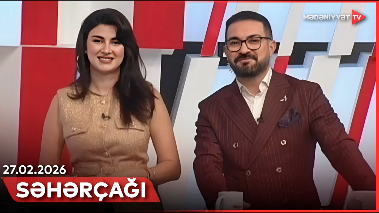 Səhərçağı | 27.02.2026
