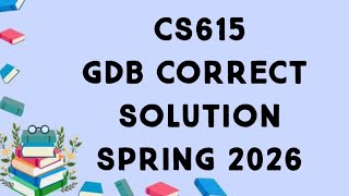 CS615 GDB Solution Spring 2026 | cs615 gdb solution| cs615 GDB Solution spring 2026| cs615 GDB 
