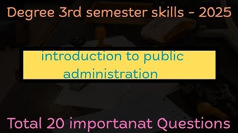 Degree 3rd semester Introduction to public administration important questions
