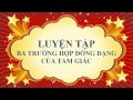 Toán học lớp 8 - Luyện tập về ba trường hợp của tam giác đồng dạng