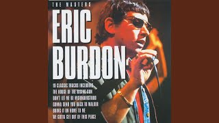 Don't Let Me Be Misunderstood - Eric Burdon