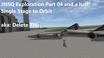 JNSQ Exploration Part 04 and a half: Single Stage to Orbit