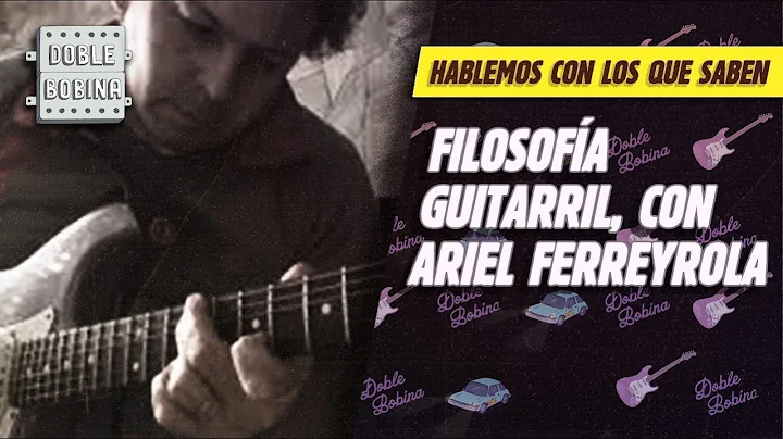 Filosofa guitarril, con Ariel Ferreyrola.