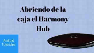 Abriendo de la caja el Harmony Hub