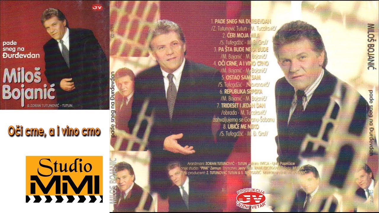 Milos Bojanic - Oci crne, a i vino crno
