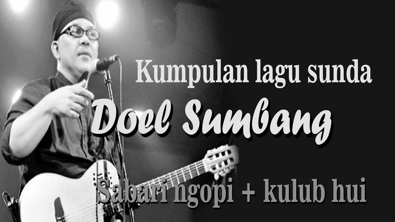 Kumpulan lagu sunda  Populer DOEL SUMBANG YouTube