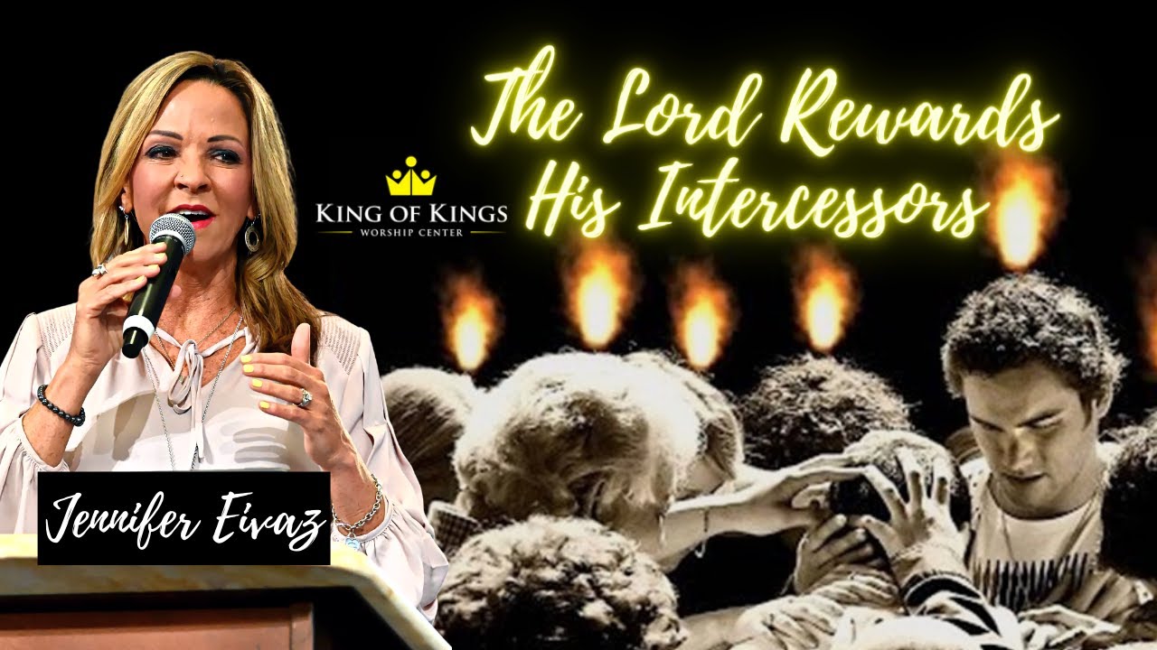 Jennifer Eivaz: The Lord Rewards His Intercessors - Decree, 