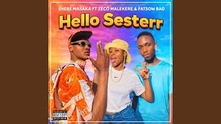 Hello Sesterr feat Zeco Malekere U0026 Fatsow Badd