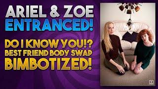 Body Swap (under Hypnosis) with Ariel & Zoe