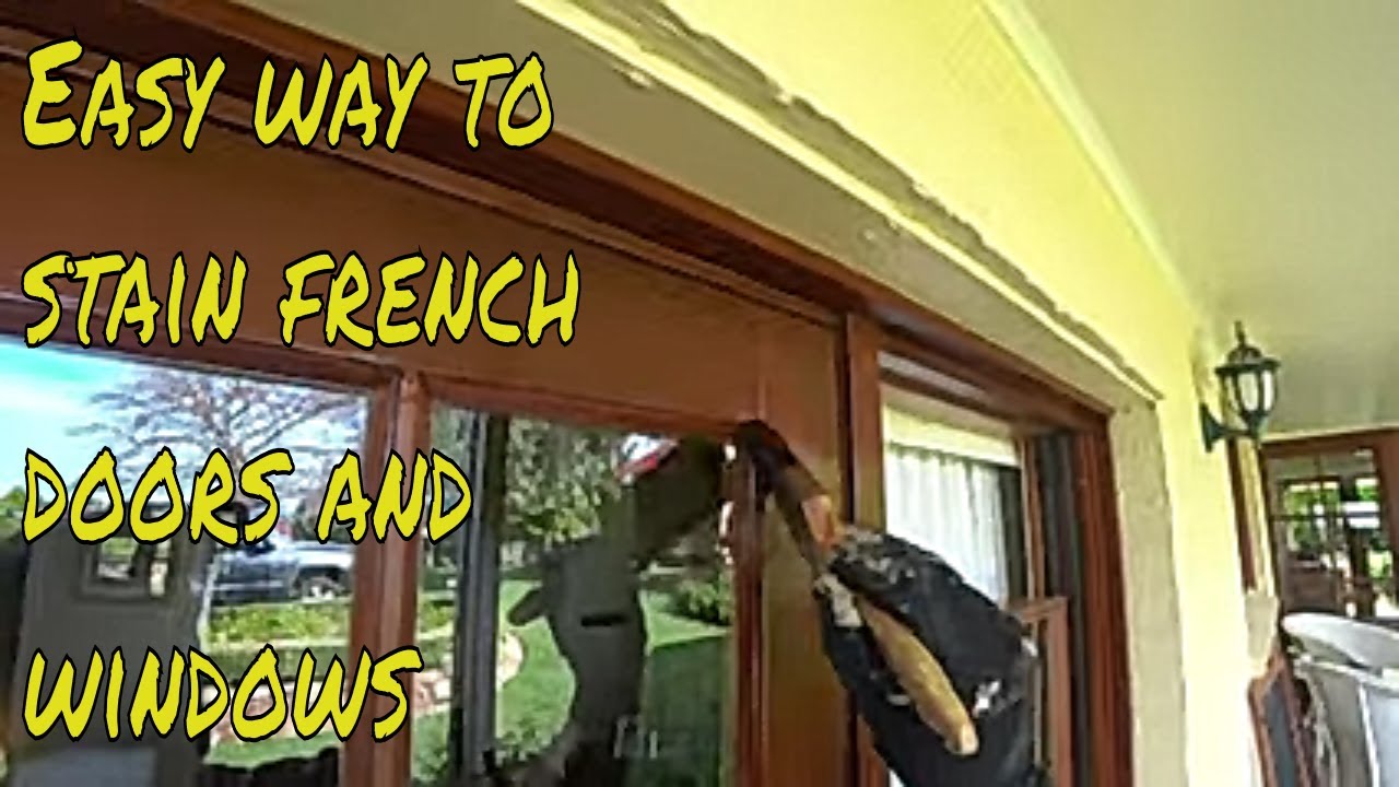 Easy way to stain french doors and windows !4K exp YouTube