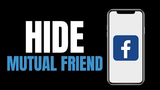 How to hide mutual friends on Facebook (2023)