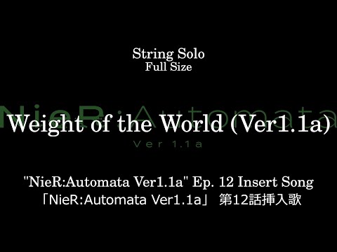 Weight of the World (Ver1.1a) | "NieR:Automata Ver1.1a" Ep. 12 Insert Song - Keiichi Okabe feat. J'Nique Nicole