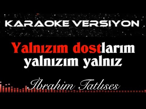 YALNIZIM (İbrahim Tatlıses) - KARAOKE (Arabesk \u0026 Damar)