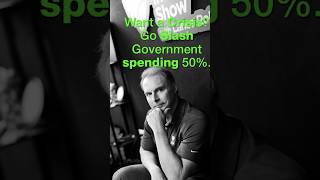 8-11-25 Want an Economic Crisis? Slash Government Spending 50%