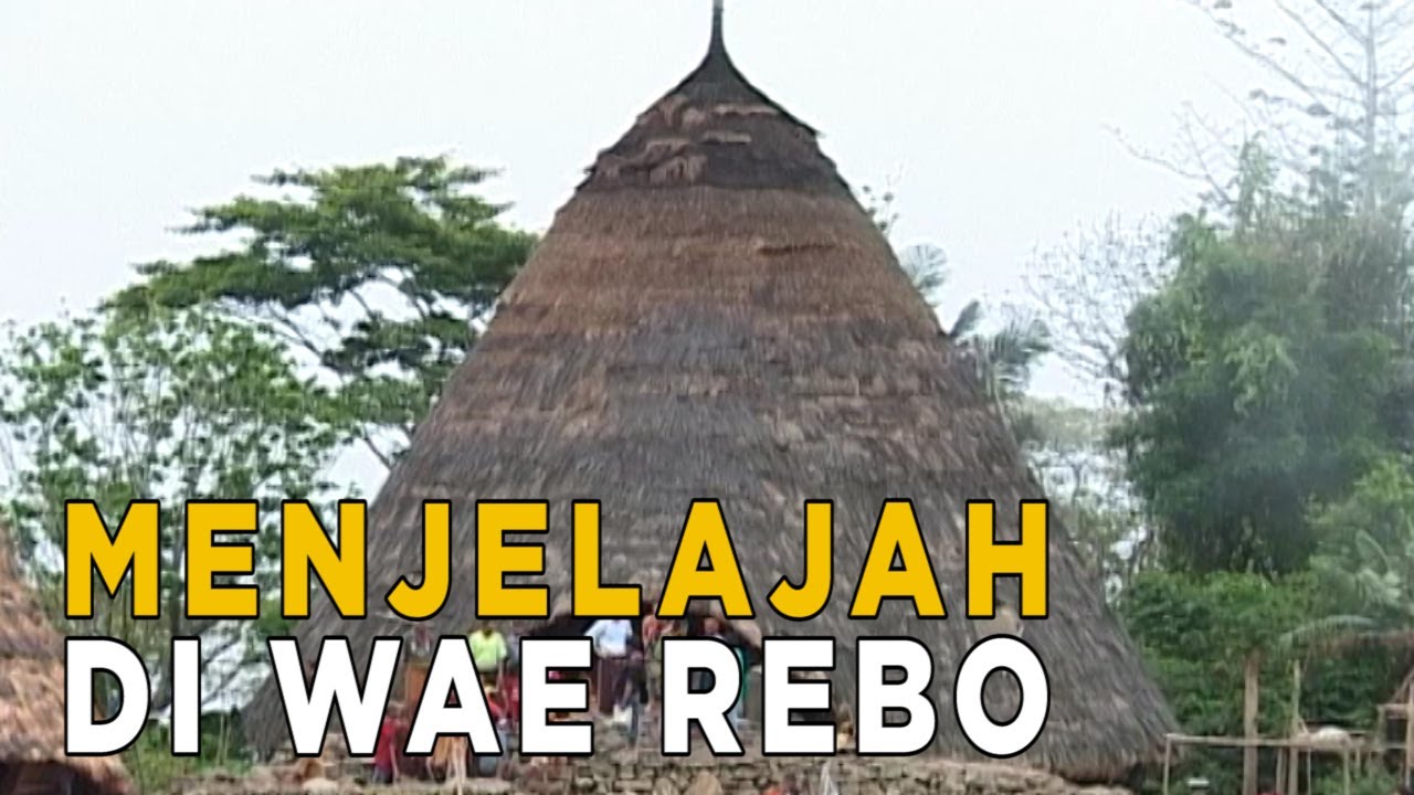 Uniknya rumah adat dan kehidupan di Wae Rebo | JELAJAH