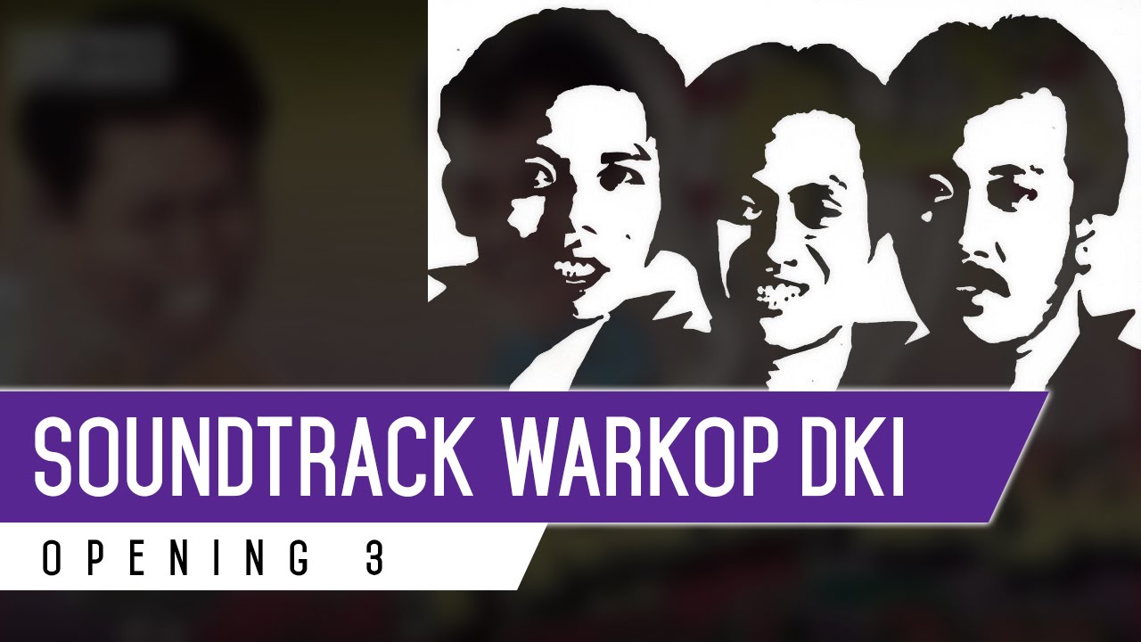 WARKOP DKI OST Opening 3 Clean Editing YouTube