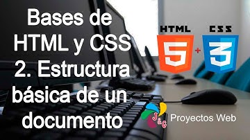 Curso: Bases de HTML y CSS - 2. Estructura básica de un documento HTML
