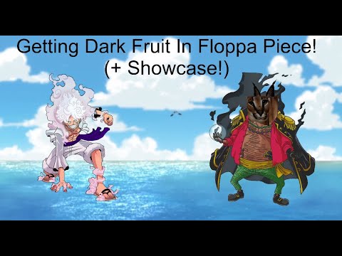 Getting Dark Fruit (+Showcase!) ROBLOX - Floppa Piece 