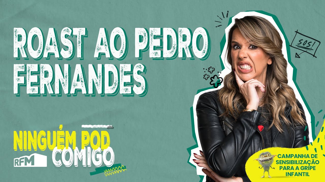 Roast ao Pedro Fernandes - Ninguém POD Comigo - Ep. 234 - RFM