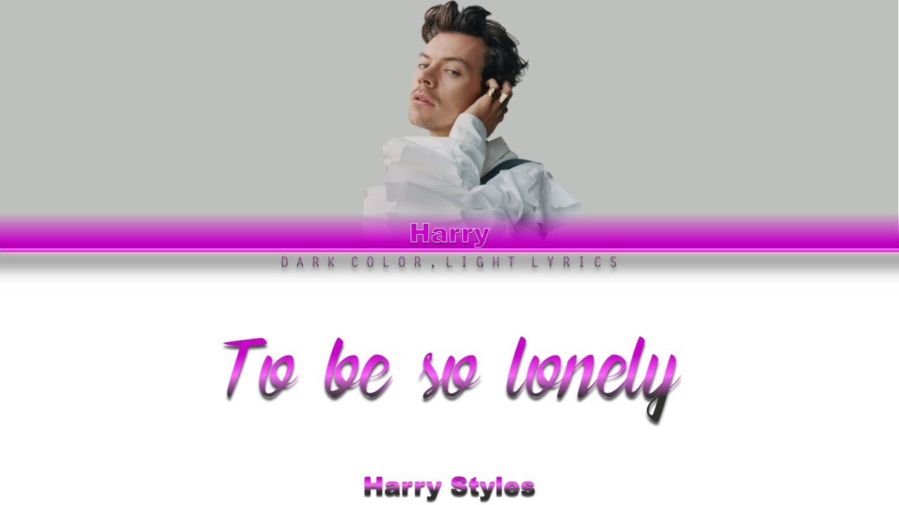 Harry Styles 'To Be So Lonely' Lyrics [Color Coded ENG_ESP] - YouTube