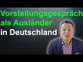 Vorstellungsgespräch als Ausländer: Erfolg in Deutschland (Bewerbung)  - 7 Tipps //M. Wehrle