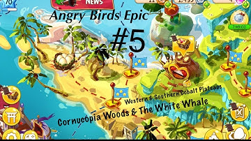 Angry Birds Epic#5 Walkthrough of Southern & Western Cobalt Plateaus, Cornucopia Woods & White Whale