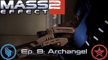 Mass Effect 2 PC Walkthrough | Ep.  8: Archangel