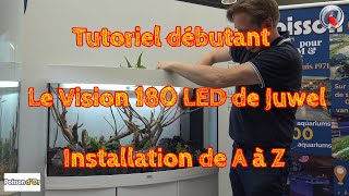 Tutoriel débutant Le Vision 180 LED de Juwel by Aquatechnobel 7,659 views 7 months ago 54 minutes