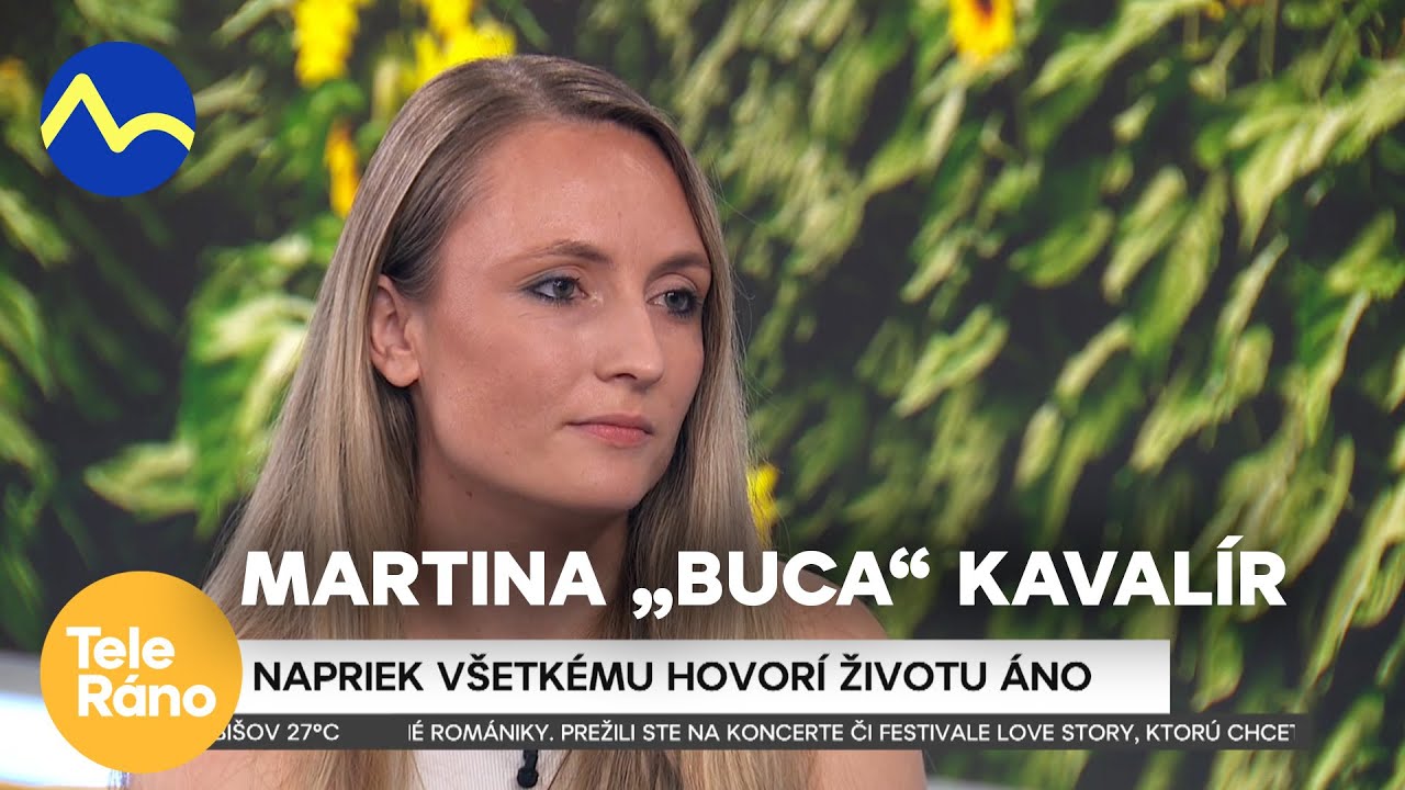 Prežívala smútok i radosť zároveň - Martina „Buca“ Kavalír | Teleráno