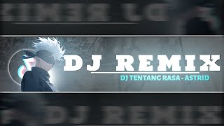 DJ TENTANG RASA - ASTRID [bootleg]