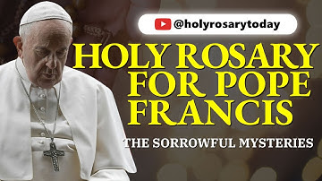 FRIDAY HOLY ROSARY FOR POPE FRANCIS 🙏 APRIL 25, 2025 🙏SORROWFUL MYSTERIES OF THE ROSARY [VIRTUAL]