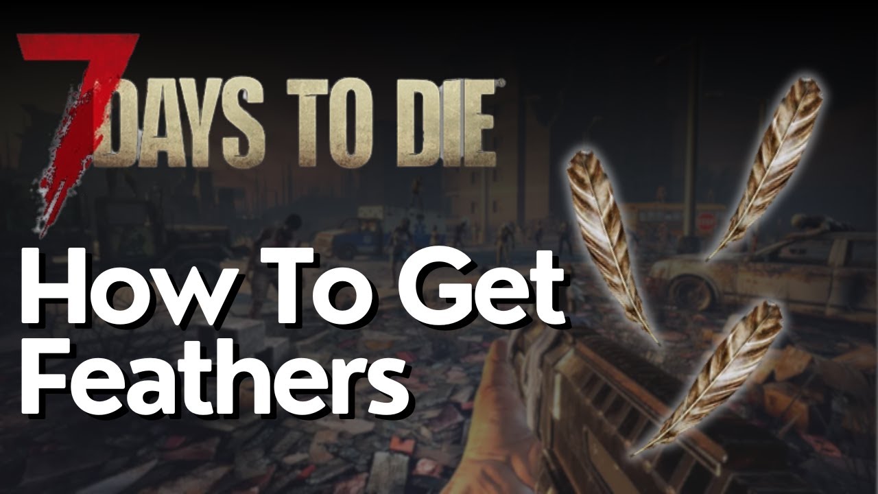 How to Get Feathers in 7 Days to Die