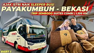 NYAMANN‼️ NAIK SLEEPER BUS BARENG ISTRI‼️😍 - Trip  Sembodo Suites Combi | Payakumbuh - Bekasi Part 1