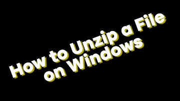How to Unzip a File on Windows