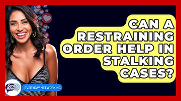 Can A Restraining Order Help In Stalking Cases? - Everyday-Networking