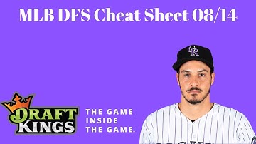 MLB DFS Cheat Sheet 08/14 (Early and Main)