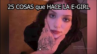 25 Cosas Que Hace La E-Girl