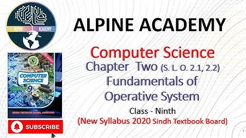 Computer Science Ninth (IX) | Chapter 2 Fundamentals of Operative System SLO 2.1 -2.2 New Syllabus