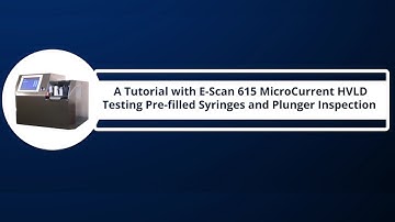 Pre-filled Syringes and Plunger Inspection | E-Scan MicroCurrent HVLD | PTI USA
