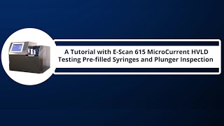 Pre-filled Syringes and Plunger Inspection | E-Scan MicroCurrent HVLD | PTI USA Update