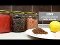 3 DIY EXFOLIATING and DETOXIFYING body scrubs for natural GLOWING and HEALTHY skin