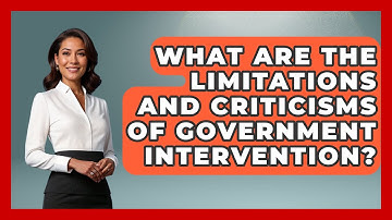 What Are the Limitations and Criticisms of Government Intervention? | Learn About Libertarianism